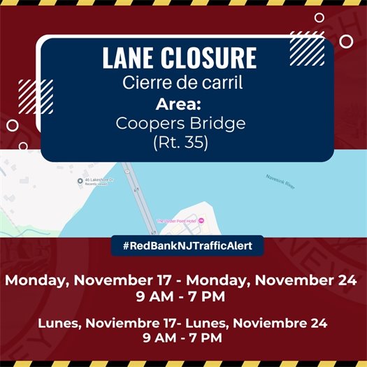 🚧 LANE CLOSURE ALERT Area: Coopers Bridge (Rt. 35) Monday, November 17 – Monday, November 24 | 9 AM – 7 PM