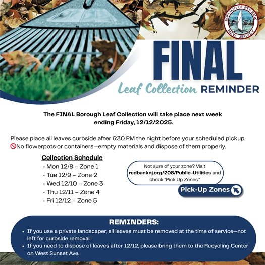 The FINAL Borough Leaf Collection will take place next week  ending Friday, 12/12/2025.  Please place all leaves curbside after 6:30 PM the night before your scheduled pickup. 🚫No flowerpots or containers—empty materials and dispose of them properly.